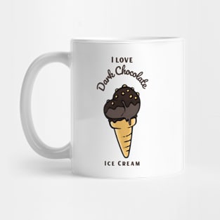 I Love Dark Chocolate Ice Cream Mug